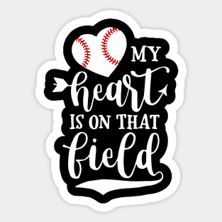 My Heart is on That Field Baseball Shirt Softball Mom Sticker